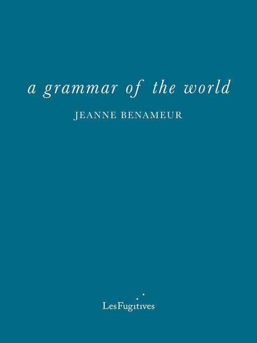 Title details for a grammar of the world by Jeanne Benameur - Wait list